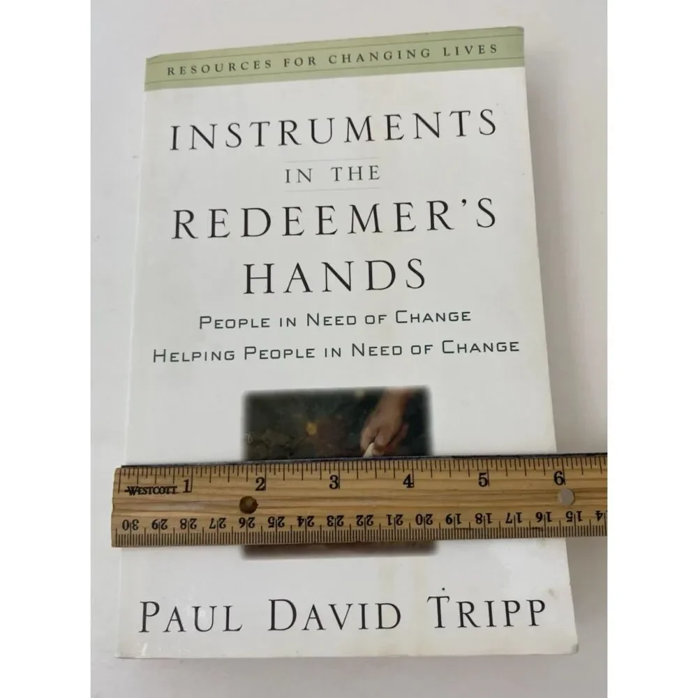 Instruments in the Redeemer's Hands: People in Need of Change Helping People...